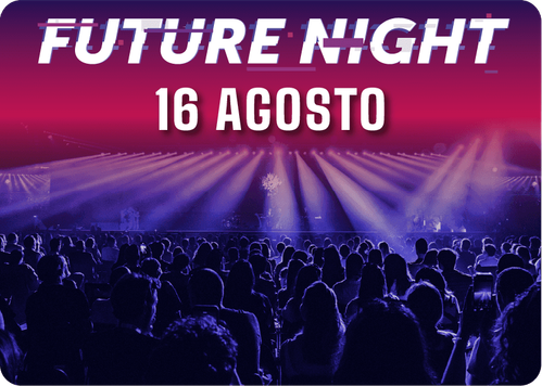 16 AGOSTO - FUTURE NIGHTDARDUST e SARAFINEa partire dalle ore 18.30
